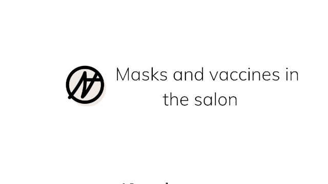 Masks and vaccines in the salon