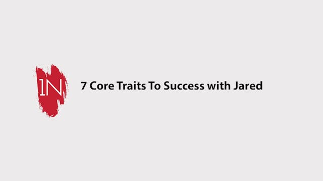 The 7 core traits for success with Jared