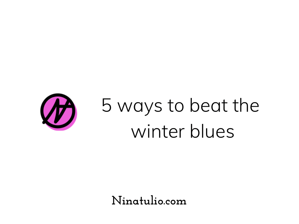 5 ways to beat the winter blues