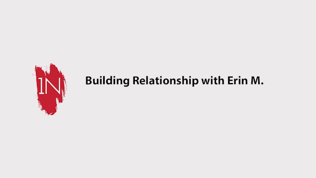 Building relationships with Erin M