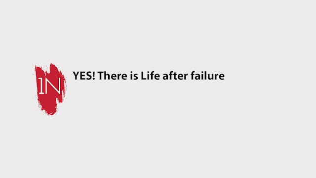 YES! There is Life After Failure!