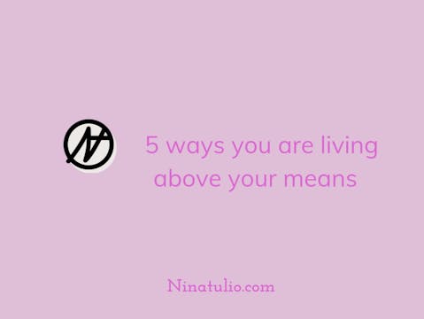 5 ways you are living above your means