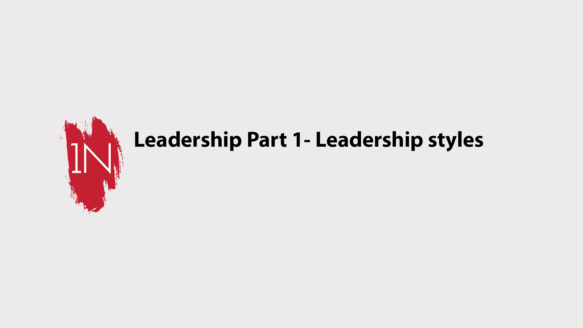 Leadership part 1- Leadership styles