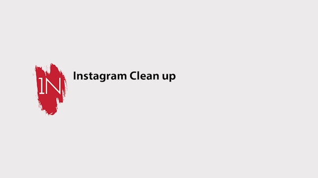 Instagram Clean up!