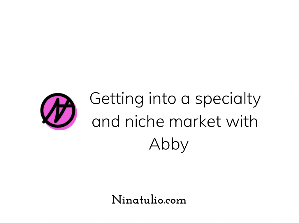 Going into a specialty and niche market with Abby