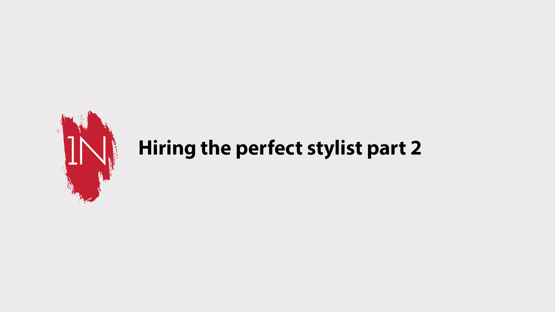 Finding the perfect stylists part 2