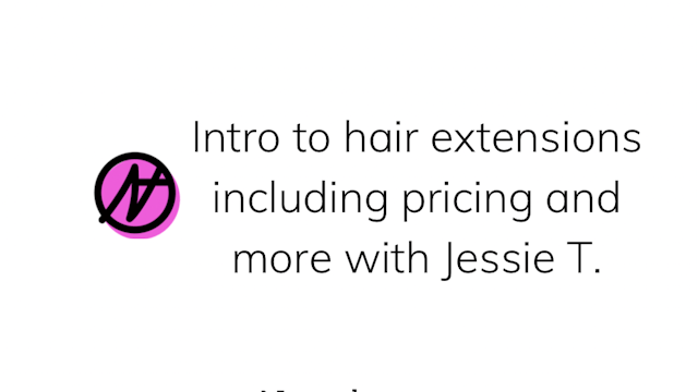 Intro to hair extensions including pricing and more with Jessie T.
