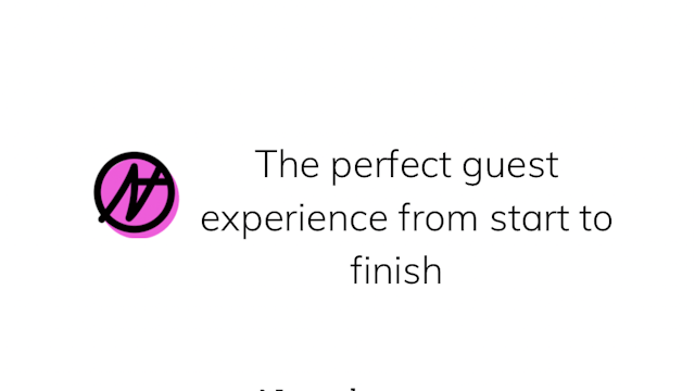 The PERFECT guest experience from start to finish 