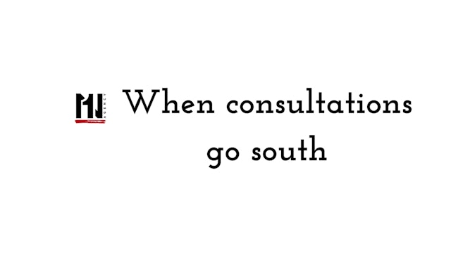 When consultations go south