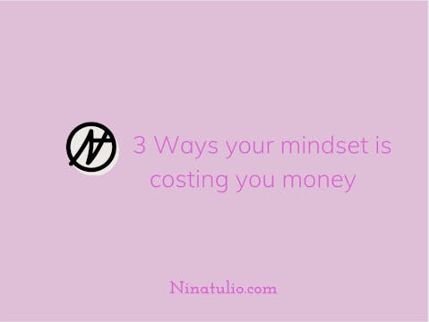 3 ways your mindset is costing you money