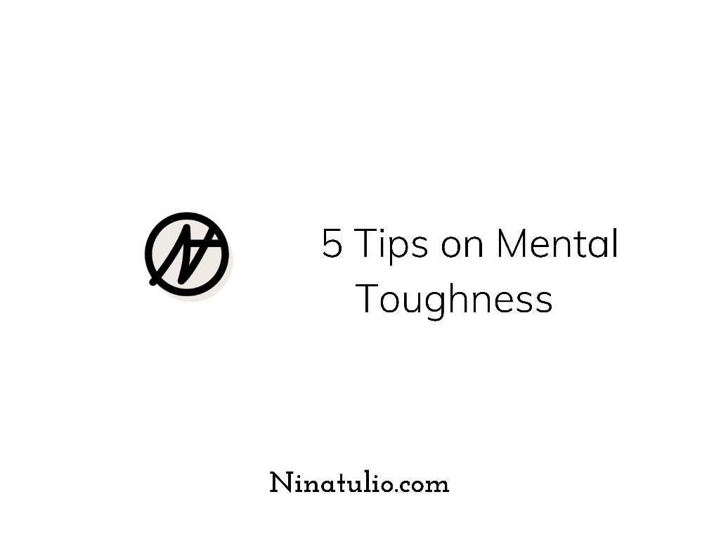 5 Tips on mental toughness