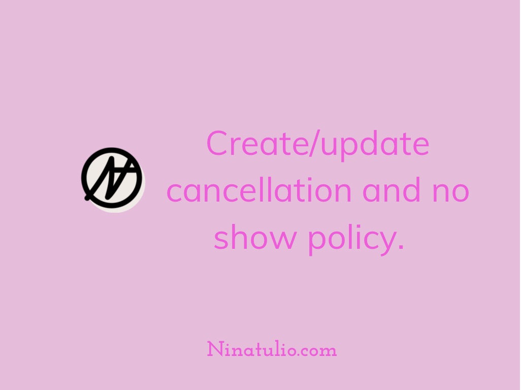 Create/update your no show and cancellation policy 
