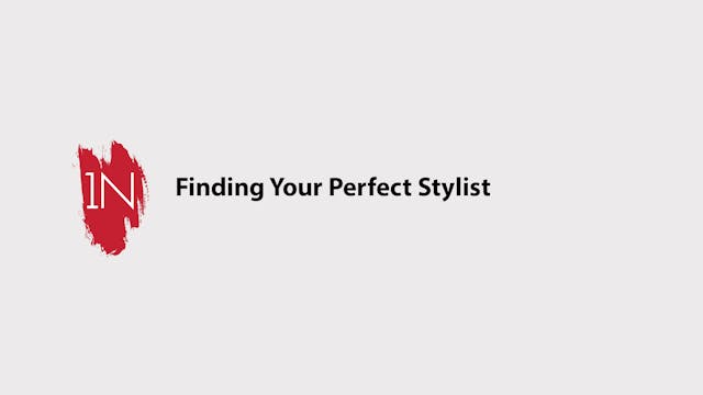 Finding your PERFECT stylist- Part 1
