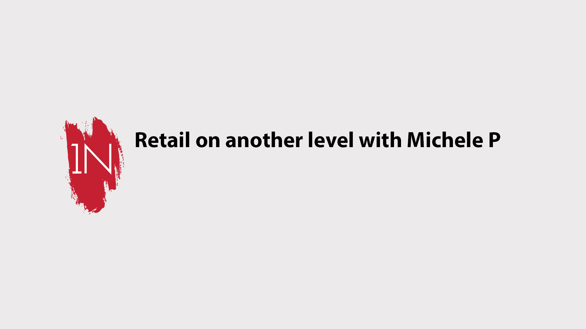Retail on another level with Michele P.