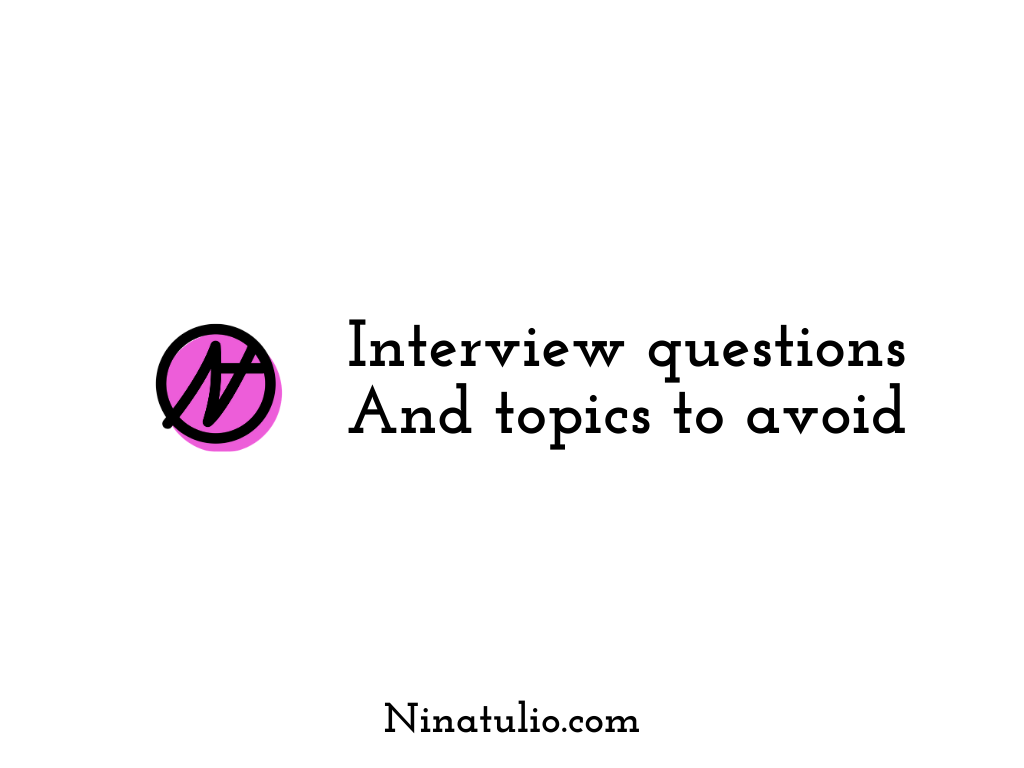 Interview Questions and Topics to avoid