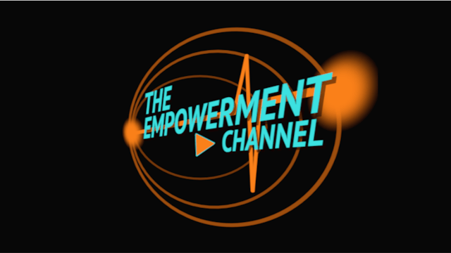 Why Choose The Empowerment Channel