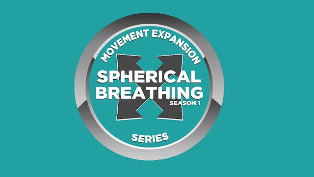 Movement Expansion Series-Spherical Breathing-Season 1