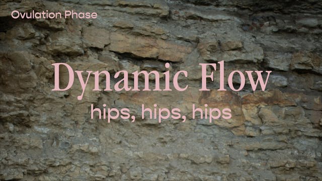 Dynamic Flow - hips, hips, hips