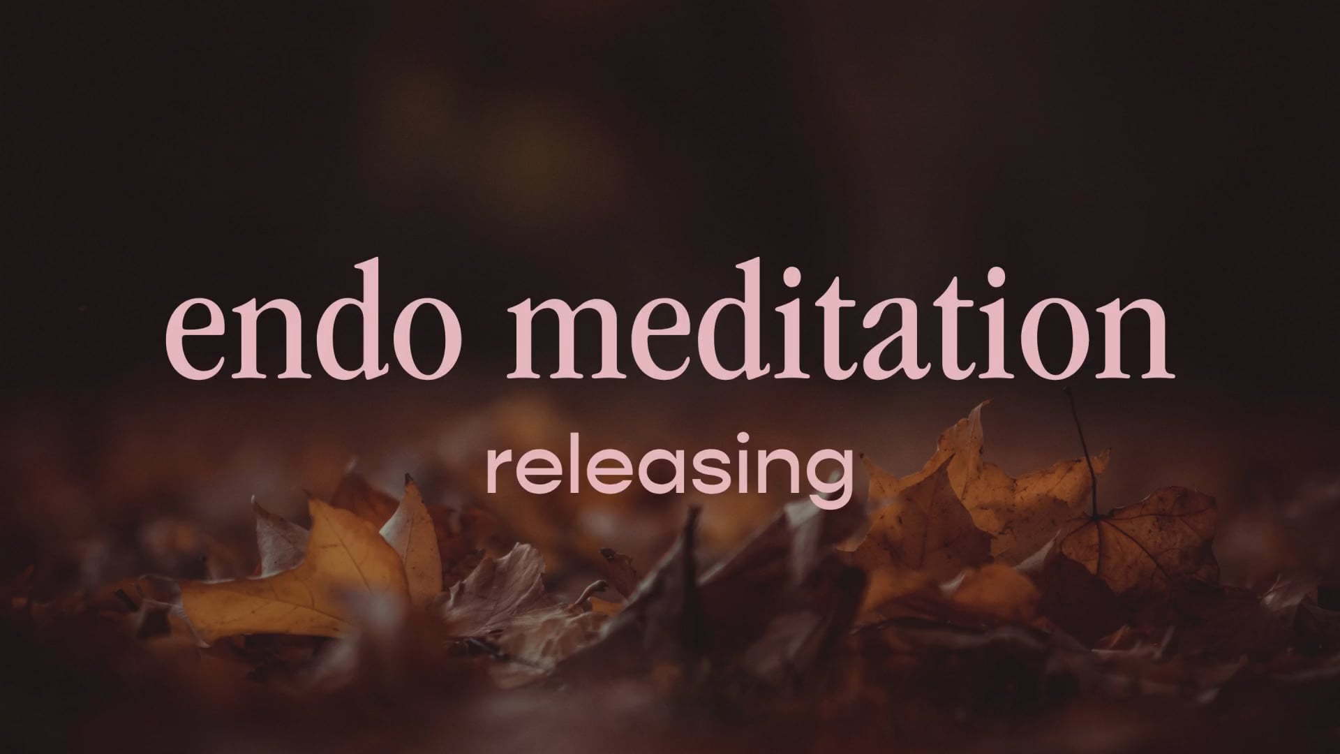 endo meditation - releasing