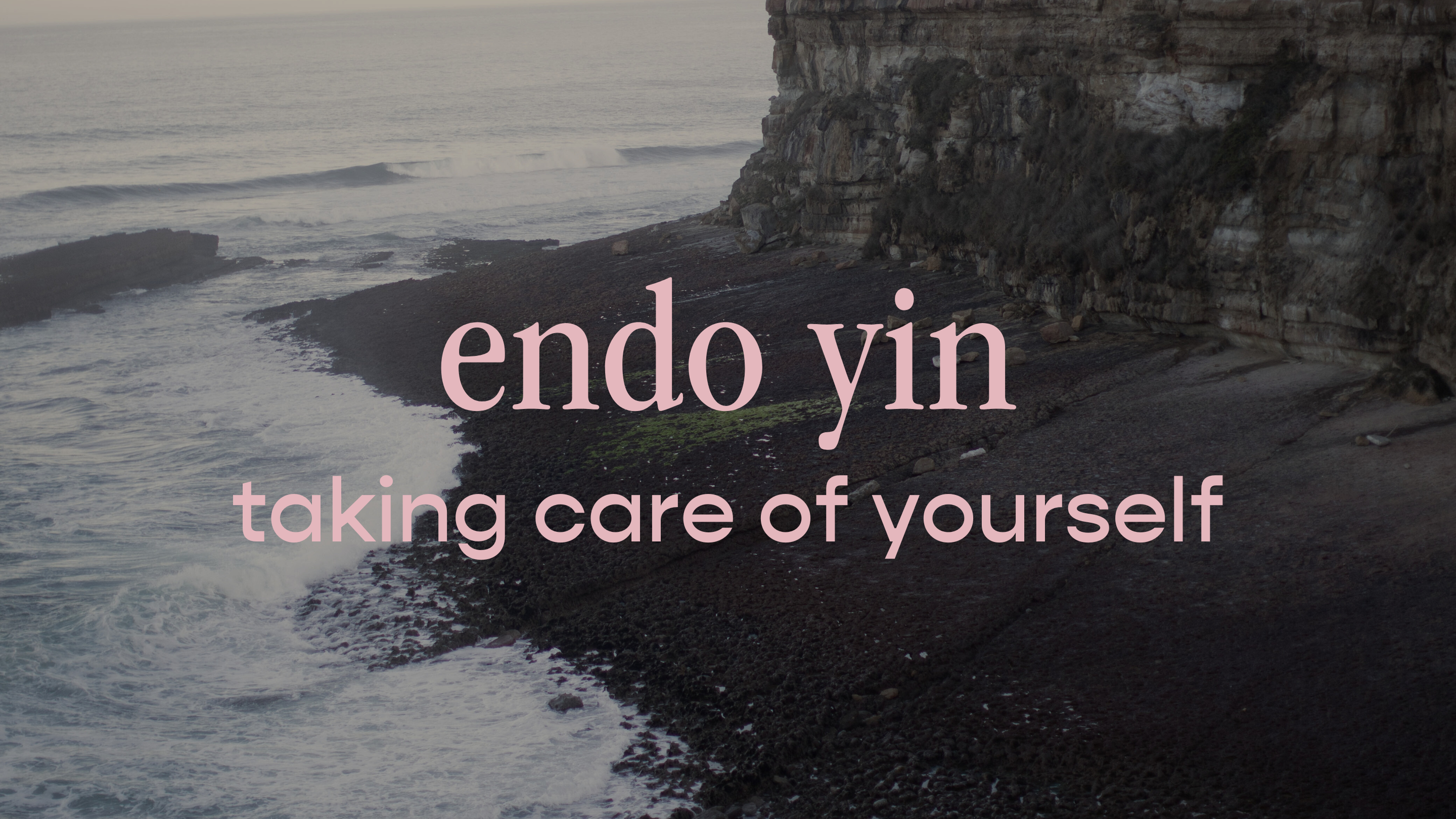 endo yin - taking care of yourself