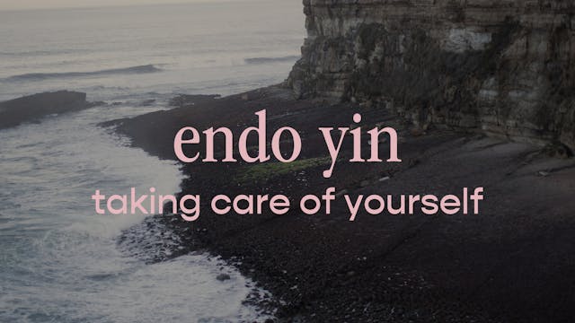 endo yin - taking care of yourself