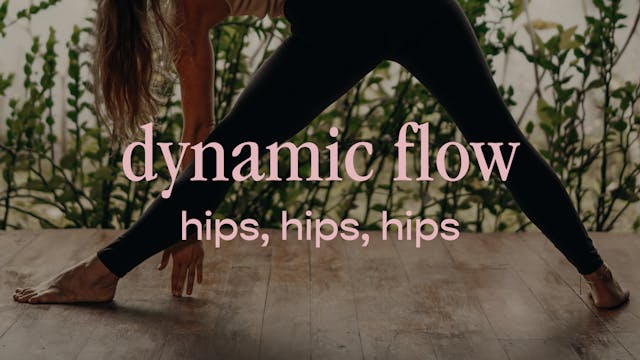 dynamic Flow - hips, hips, hips