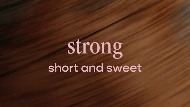 strong - short and sweet