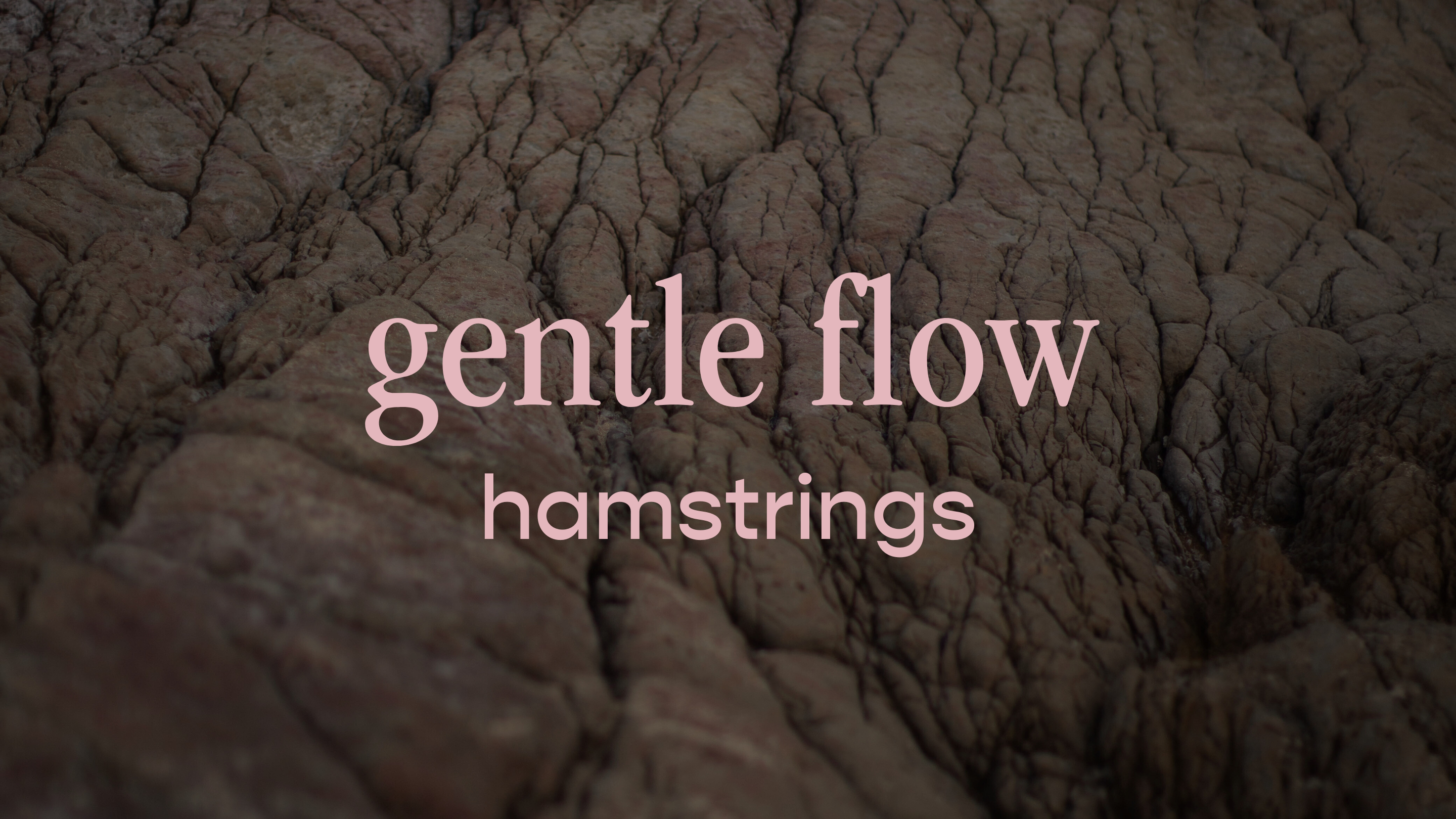 gentle flow - hamstrings