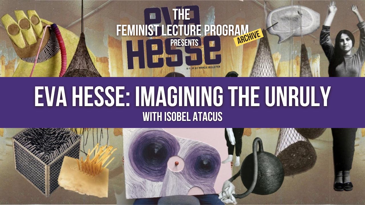 Eva Hesse: Imagining The Unruly