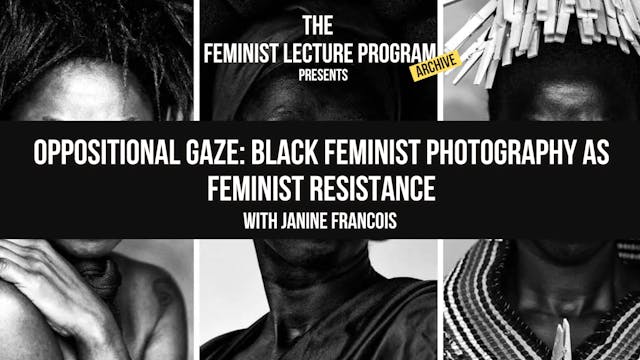 Oppositional Gaze: Black Feminist Photography as Feminist Resistance