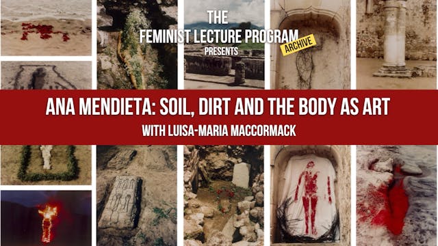 Ana Mendieta: Soil, Dirt and The Body as Art