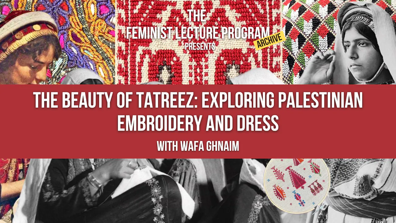 Exploring Palestinian Embroidery and Dress