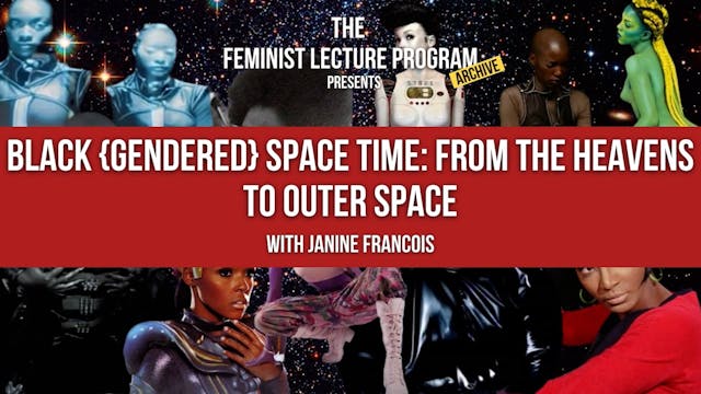  Black {Gendered} Space Time: From The Heavens To Outer Space