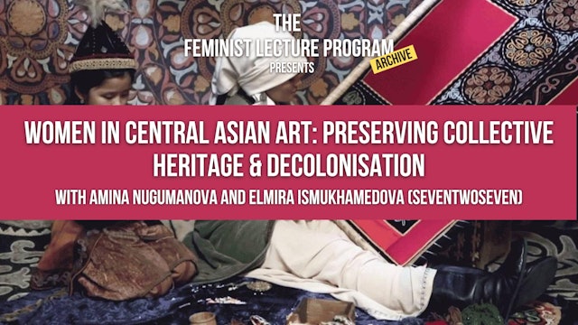 Women in Central Asian Art: Preserving Collective Heritage & Decolonisation