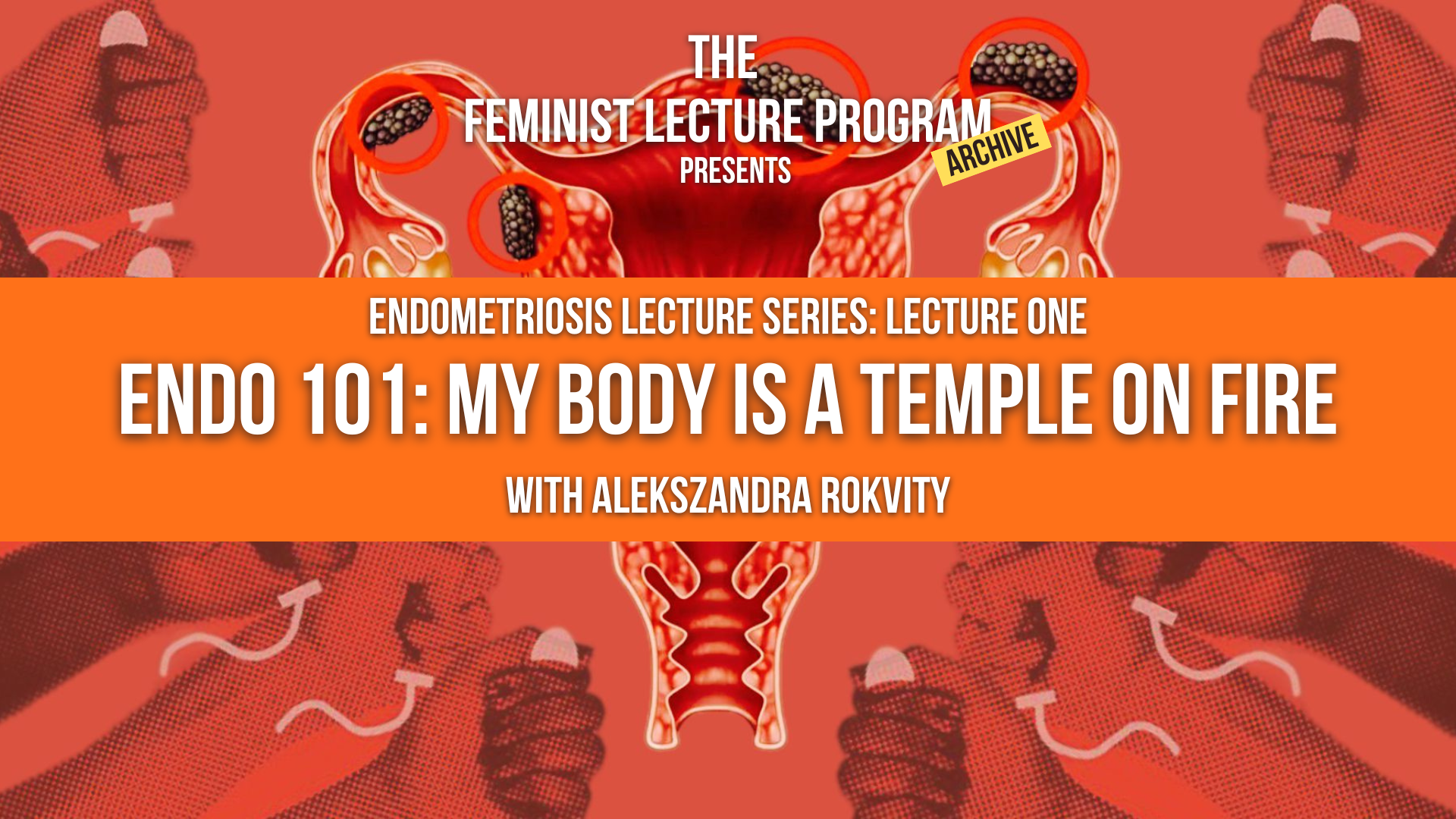 Endo 101: My Body is a Temple on Fire - RESOURCES