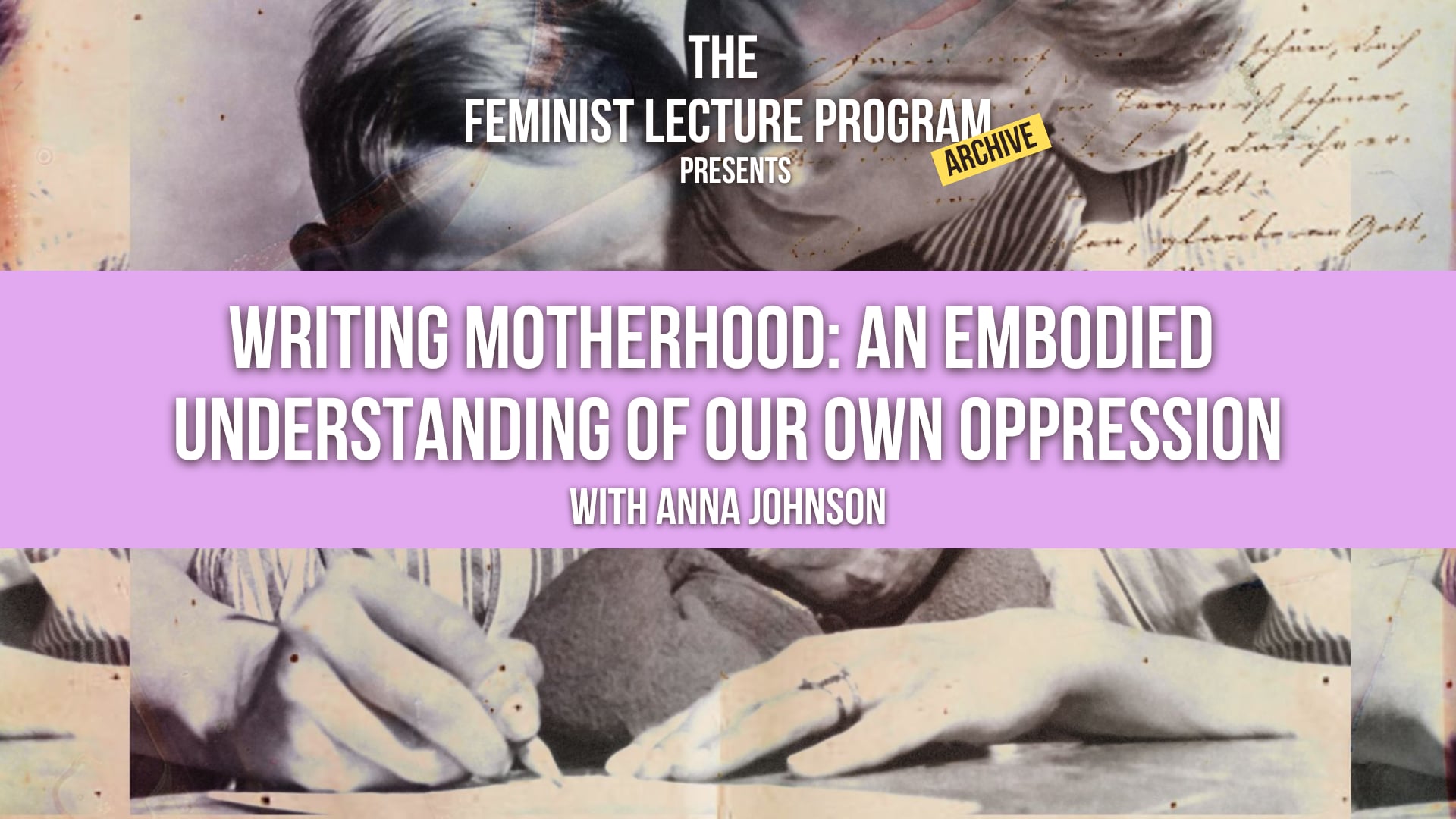 Writing Motherhood: An Embodied Understanding of our Own Oppression