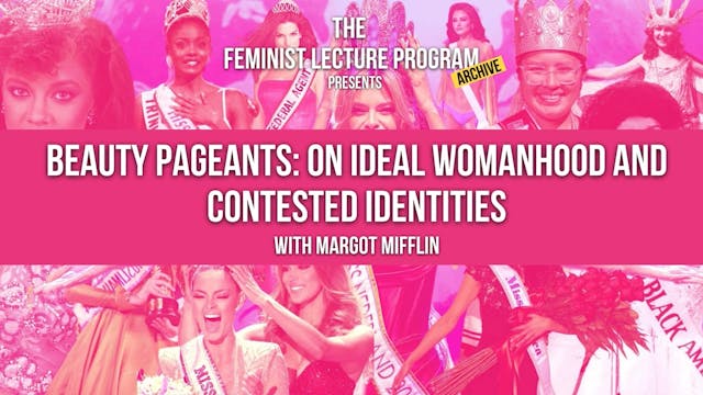 Beauty Pageants: On Ideal Womanhood and Contested Identities 