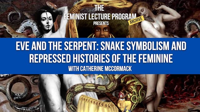 Eve and the Serpent: Snake Symbolism and Repressed Histories of the Feminine