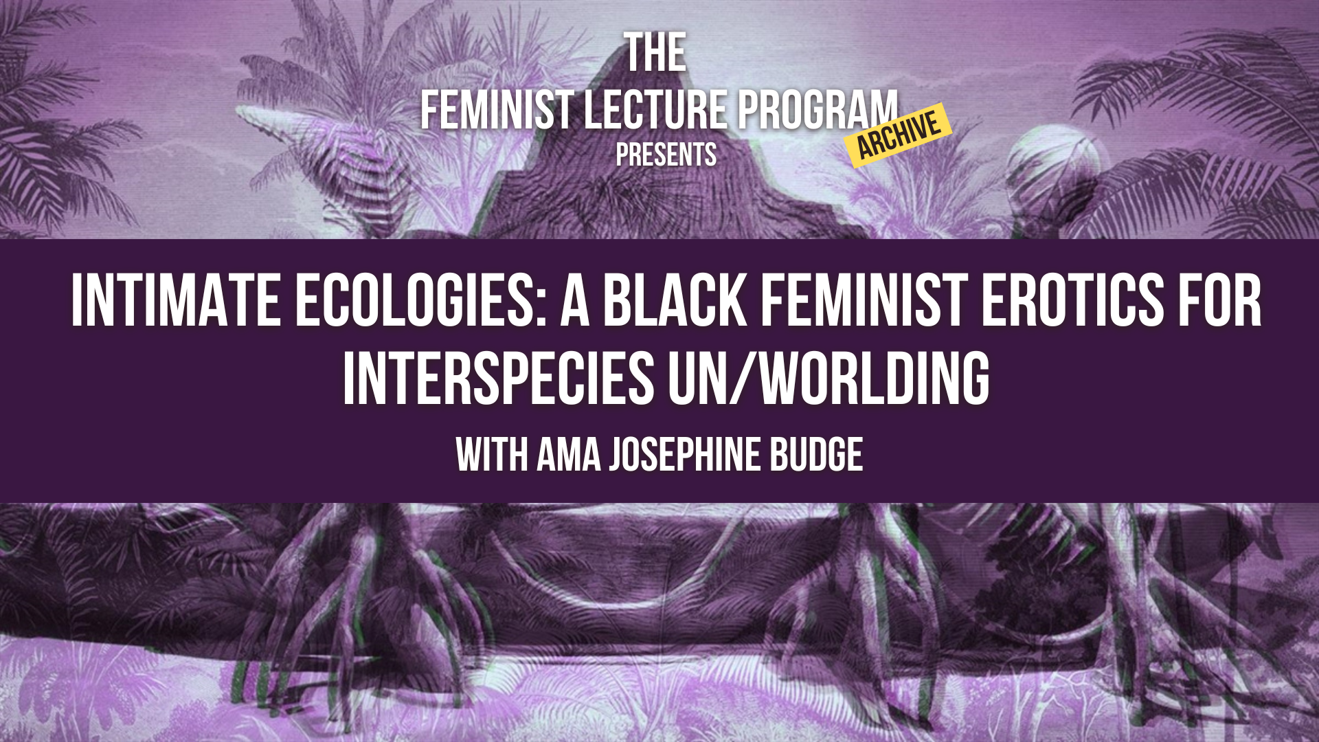 A BLACK FEMINIST EROTICS FOR INTERSPECIES UN/WORLDING - Reading List