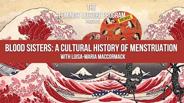 Blood Sisters: A Cultural History of Menstruation