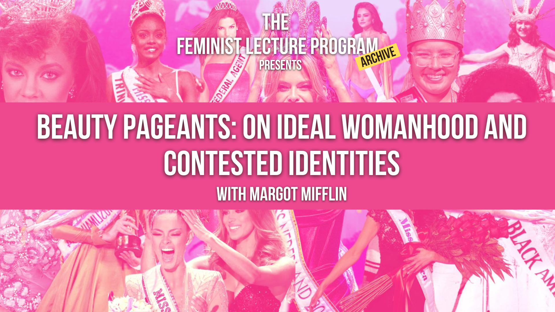 Beauty Pageants: On Ideal Womanhood and Contested Identities - READING LIST