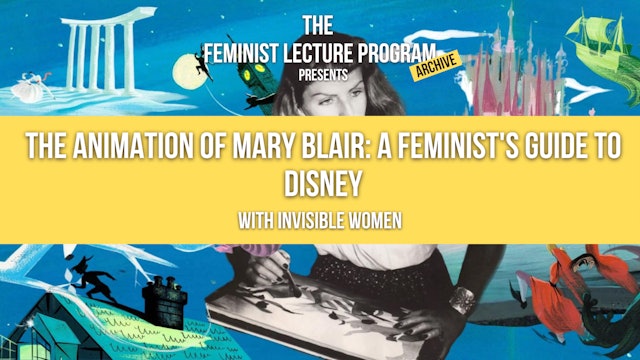 THE ANIMATION OF MARY BLAIR: A FEMINIST'S GUIDE TO DISNEY - Reading List