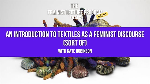 An Introduction To Textiles As Feminist Discourse 