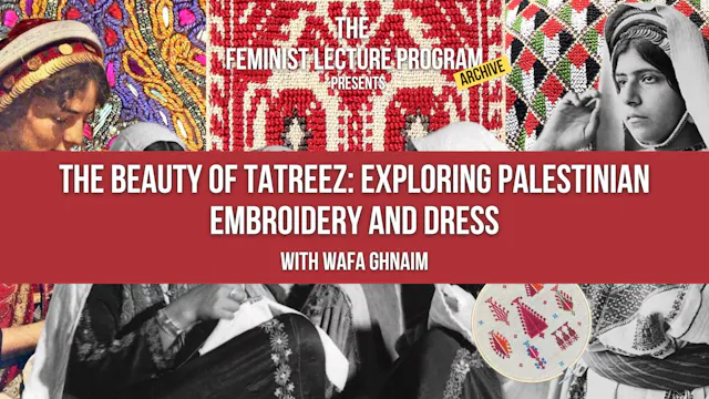 The Beauty of Tatreez: Exploring Palestinian Embroidery and Dress