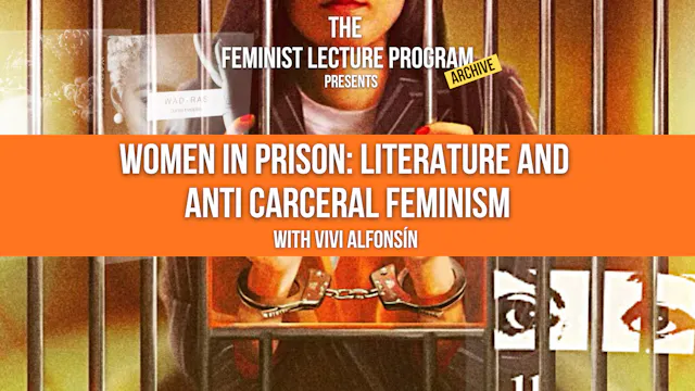 Women in Prison:Literature & AntiCarceral Feminism