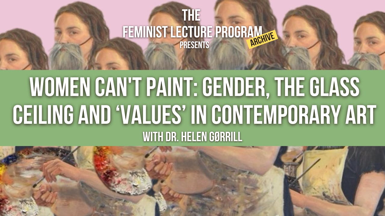 Women Can't Paint: Gender & Values in Contemp. Art