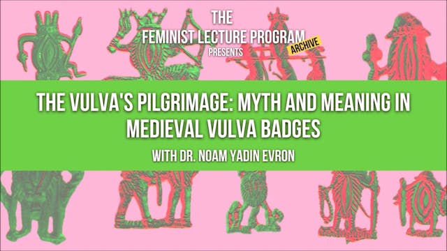 The Vulva's Pilgrimage: Myth and Meaning in Medieval Vulva Badges
