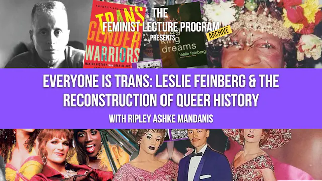Leslie Feinberg & Reconstruction of Queer History