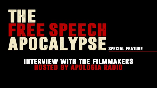 "Interview with the Filmmakers" - The Free Speech Apocalypse - Special Feature #7