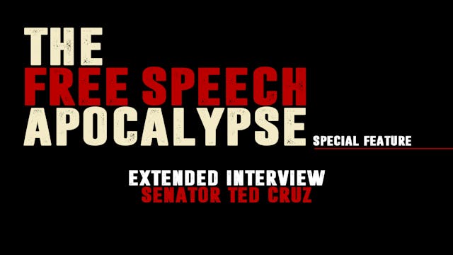 "Senator Ted Cruz - Extended Interview" - The Free Speech Apocalypse - Special Feature #5